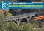 Mit dem Fahrrad �ber alte Bahntrassen in der Eifel: Die 12 sch�nsten Touren �ber stillgelegte Strecken