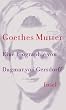 Goethes Mutter: Eine Biographie