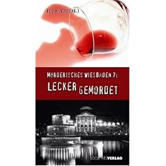 Lecker gemordet: Neue Wiesbaden-Krimis. M�rderisches Wiesbaden
