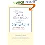 What Do You Want to Do When You Grow Up?: Starting the Next Chapter of Your Life