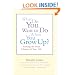 What Do You Want to Do When You Grow Up?: Starting the Next Chapter of Your Life