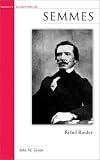 Semmes: Rebel Raider (Military Profiles)