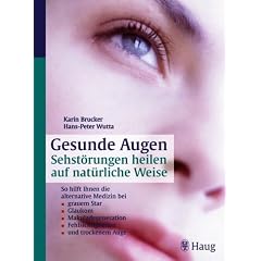 Gesunde Augen: Sehst�rungen heilen auf nat�rliche Weise