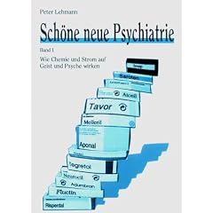 Sch�ne neue Psychiatrie Band 1: Wie Chemie und Strom auf Geist und Psyche wirken