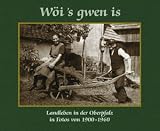 W�i's gwen is. Landleben in der Oberpfalz in Fotos von 1900 bis 1960 - 