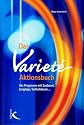Das Variete- Aktionsbuch: Ein Programm mit Zauberei, Jonglage, Seifenblasen.