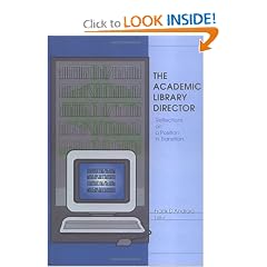 The Academic Library Director: Reflections on a Position in Transition