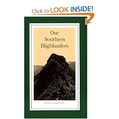 Our Southern Highlanders: A Narrative of Adventure in the Southern Appalachians and a Study of Life Among the Mountaineers
