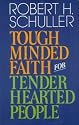 Tough-Minded Faith for Tender-Hearted People