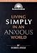 Books : Living Simply in an Anxious World (Illumination Books)