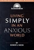 Living Simply in an Anxious World (Illumination Books)