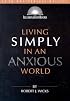 Living Simply in an Anxious World (Illumination Books)