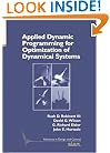 Applied Dynamic Programming for Optimization of Dynamical Systems (Advances in Design and Control)