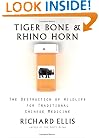 Tiger Bone & Rhino Horn: The Destruction of Wildlife for Traditional Chinese Medicine