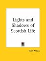 Lights and Shadows of Freemasonry: Consisting of Masonic Tales, Songs and Sketches