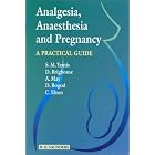 Anaesthesia, Analgesia and Pregnancy: A Practical Guide by  S. M. Yentis, D. Brighouse, A. May, and D. Bogod