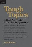 Tough Topics: Biblical Answers to 25 Challenging Questions (Re: Lit Books)