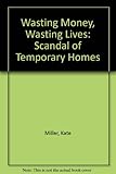 Wasting money, wasting lives