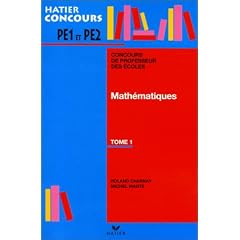 Concours de professeur des �coles : Math�matiques, tome 1