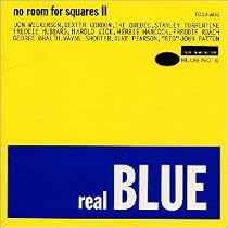 REAL BLUE~NO ROOM FOR SQUARES II