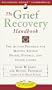 The Grief Recovery Handbook: The Action Program for Moving Beyond Death, Divorce, and Other Losses