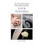 The Step by Step Guide to Planning Your Wedding