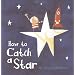 How to Catch a Star