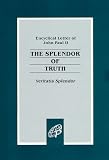 The Splendor of Truth: Encyclical Letter of John Paul II