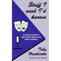 Stuff I Wish I'd Known: A Practical Guide for High School Speech and Drama Teachers
