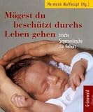 M&ouml;gest du besch&uuml;tzt durchs Leben gehen: Irische Segensw&uuml;nsche zur Geburt - 
