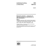 ISO 10816-3:1998, Mechanical vibration - Evaluation of machine vibration by measurements on non-rotating parts - Part 3: Industrial machines with nominal ... r/min and 15 000 r/min when measured in situ