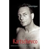 Kartschevco: und Anderes aus der spirituell unkorrekten Ecke der K�chevon "Patrick Aigner"