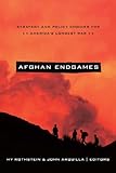 Afghan endgames : strategy and policy choices for America's longest war