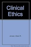 Clinical ethics : a practical approach to ethical decisions in clinical medicine