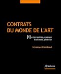 Contrats du monde de l'art : Tome 1,...