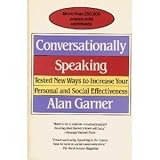 Conversationally Speaking: Tested New Ways to Increase Your Personal and Social Effectiveness