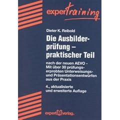 Die Ausbilderpr�fung. Praktischer Teil: Nach der neuen AEVO
