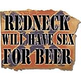 Redneck-Have Sex For Beer 24 Adult T-Shirt
