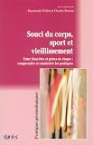 Souci du corps, sport et vieillissement : Entre bien-�tre et prises de risque : comprendre et construire les pratiques