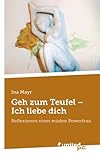 www.payane.ir - Geh Zum Teufel - Ich Liebe Dich: Reflexionen Einer Müden Powerfrau (German Edition)