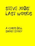 Steve Jobs last words