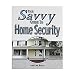 The Savvy Guide To Home Security