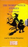 The Worst Witch Stories: Complete & Unabridged: Worst Witch, Worst Witch Strikes Again, Bad Spell for the Worst Witch: Complete & Unabridged (Cover to Cover)