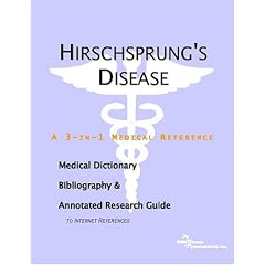 Hirschsprung's Disease - A Medical Dictionary, Bibliography, and Annotated Research Guide... by ICON Health Publications
