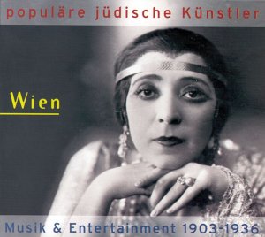 Populäre jüdische Künstler - Wien: Musik & Entertainment 1903-1936