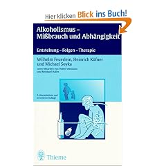 Alkoholismus, Mi�brauch und Abh�ngigkeit. Entstehung, Folgen, Therapie