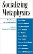 Socializing Metaphysics: The Nature of Social Reality