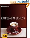 Kaffee - ein Genuss (F�r den Genuss)
