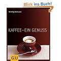 Kaffee - ein Genuss (F�r den Genuss)