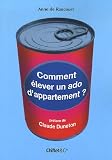 Comment �lever un ado d'appartement ?